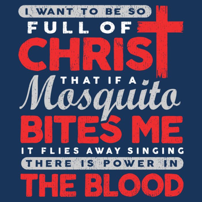 I Want To Be So Full Of Christ That If A Mosquito Bites Me Infant Baby Jersey Bodysuit