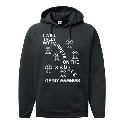 I Will Tally My Regrets On The Skulls Of My Enemies Performance Fleece Hoodie