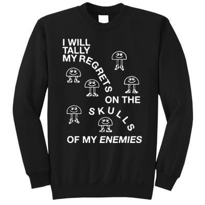 I Will Tally My Regrets On The Skulls Of My Enemies Sweatshirt