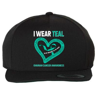 I Wear Teal In My Memory Of My Mom Ovarian Cancer Awareness Cute Gift Wool Snapback Cap