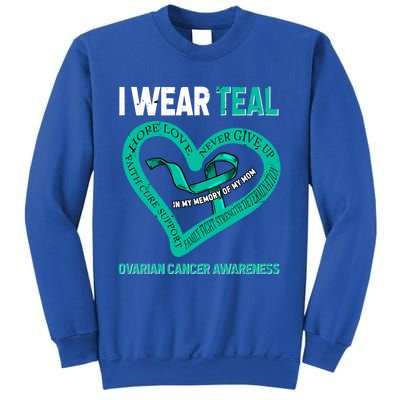 I Wear Teal In My Memory Of My Mom Ovarian Cancer Awareness Cute Gift Sweatshirt