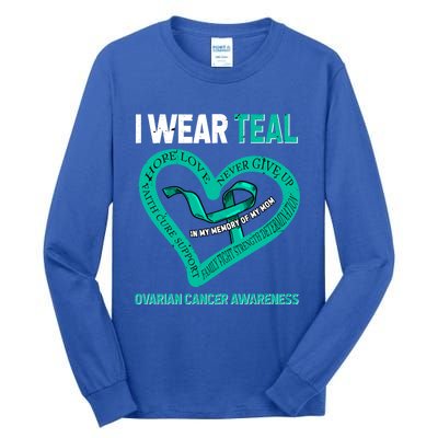 I Wear Teal In My Memory Of My Mom Ovarian Cancer Awareness Cute Gift Tall Long Sleeve T-Shirt