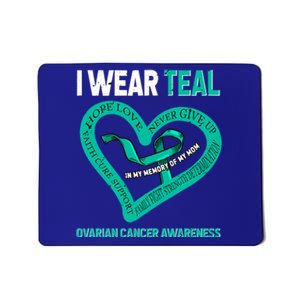 I Wear Teal In My Memory Of My Mom Ovarian Cancer Awareness Cute Gift Mousepad