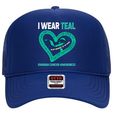 I Wear Teal In My Memory Of My Mom Ovarian Cancer Awareness Cute Gift High Crown Mesh Back Trucker Hat