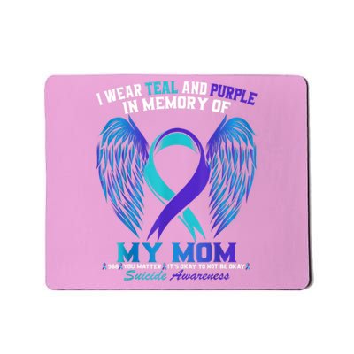 I Wear Teal And Purple For My Mom Suicide Awareness Mousepad