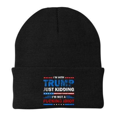 IM With Trump Just Kidding IM Not A Fucking Idiot Sarcasm Beanie
