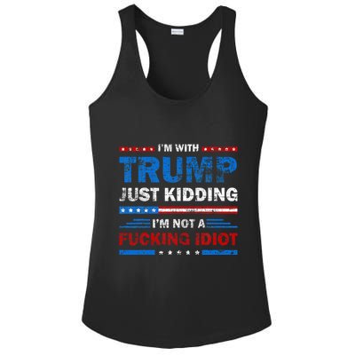 IM With Trump Just Kidding IM Not A Fucking Idiot Sarcasm Ladies PosiCharge Competitor Racerback Tank