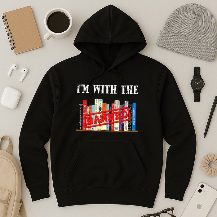 I'm With The Banned Funny Book Readers I Read Banned Books Hoodie