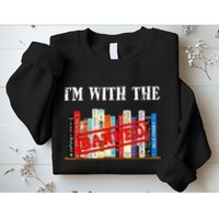 I'm With The Banned Funny Book Readers I Read Banned Books Sweatshirt