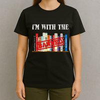 I'm With The Banned Funny Book Readers I Read Banned Books T-Shirt