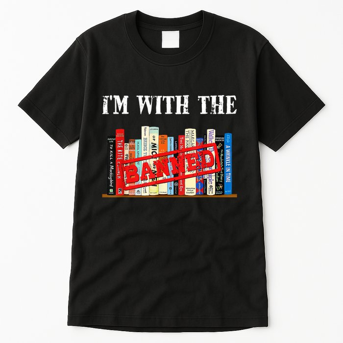 I'm With The Banned Funny Book Readers I Read Banned Books Tall T-Shirt