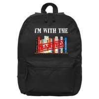 I'm With The Banned Funny Book Readers I Read Banned Books 16 in Basic Backpack