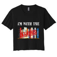 I'm With The Banned Funny Book Readers I Read Banned Books Crop Top