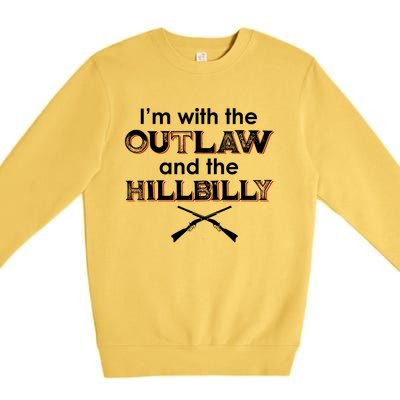 IM With The Outlaw And The Hillbilly 2024 Saying Quote Premium Crewneck Sweatshirt