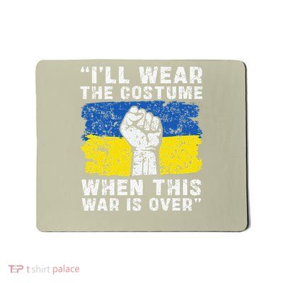 Ill Wear the Costume when This War Is Over Mousepad
