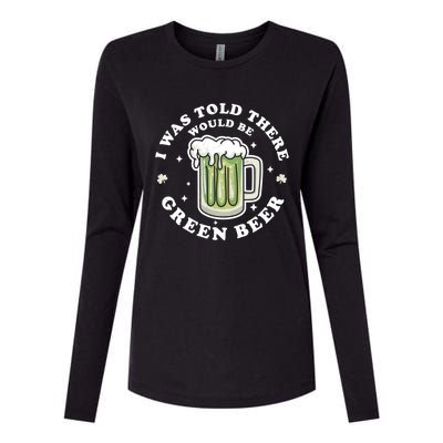 I Was Told There Would Be Green Beer Saint Patrick's Day Great Gift Womens Cotton Relaxed Long Sleeve T-Shirt