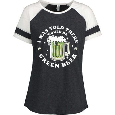 I Was Told There Would Be Green Beer Saint Patrick's Day Great Gift Enza Ladies Jersey Colorblock Tee