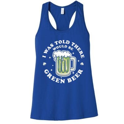 I Was Told There Would Be Green Beer Saint Patrick's Day Great Gift Women's Racerback Tank