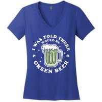 I Was Told There Would Be Green Beer Saint Patrick's Day Great Gift Women's V-Neck T-Shirt