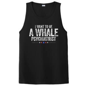 I Want To Be A Whale Psychiatrist Funny Political 2024 PosiCharge Competitor Tank