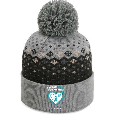 I Wear Teal For My Mom Ovarian Cancer Awareness Gift The Baniff Cuffed Pom Beanie