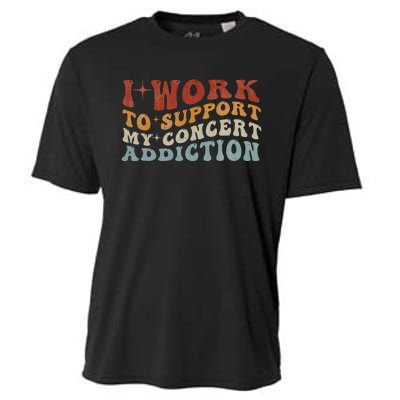 I Work To Support My Concert Addiction Funny Music Lovers Cooling Performance Crew T-Shirt