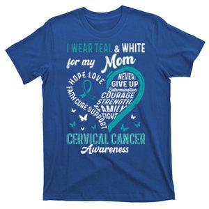 I Wear Teal White For My Mom Cervical Cancer Awareness Cute Gift T-Shirt