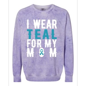 I Wear Teal For My Mom Gift Cervical Cancer Great Gift Gift Colorblast Crewneck Sweatshirt