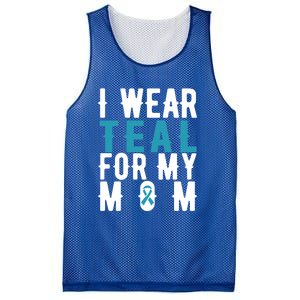 I Wear Teal For My Mom Gift Cervical Cancer Great Gift Gift Mesh Reversible Basketball Jersey Tank