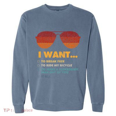I Want To Ride My Bicycle I Aviator Sunglasses Garment-Dyed Sweatshirt