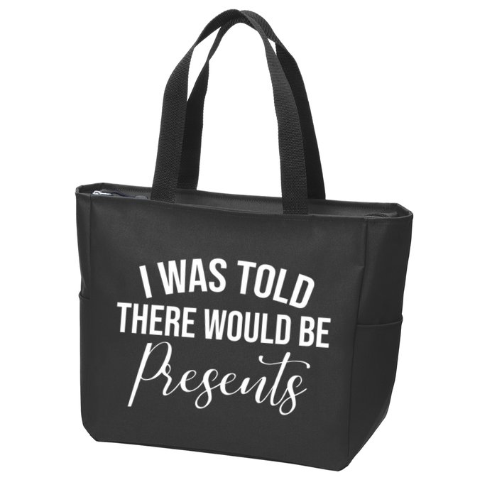 I Was Told There Would Be Presents Funny Christmas Zip Tote Bag