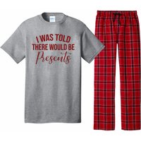 I Was Told There Would Be Presents Funny Christmas Pajama Set