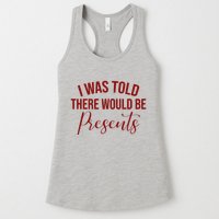 I Was Told There Would Be Presents Funny Christmas Womens Tank Top