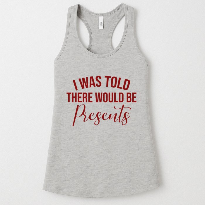 I Was Told There Would Be Presents Funny Christmas Womens Tank Top
