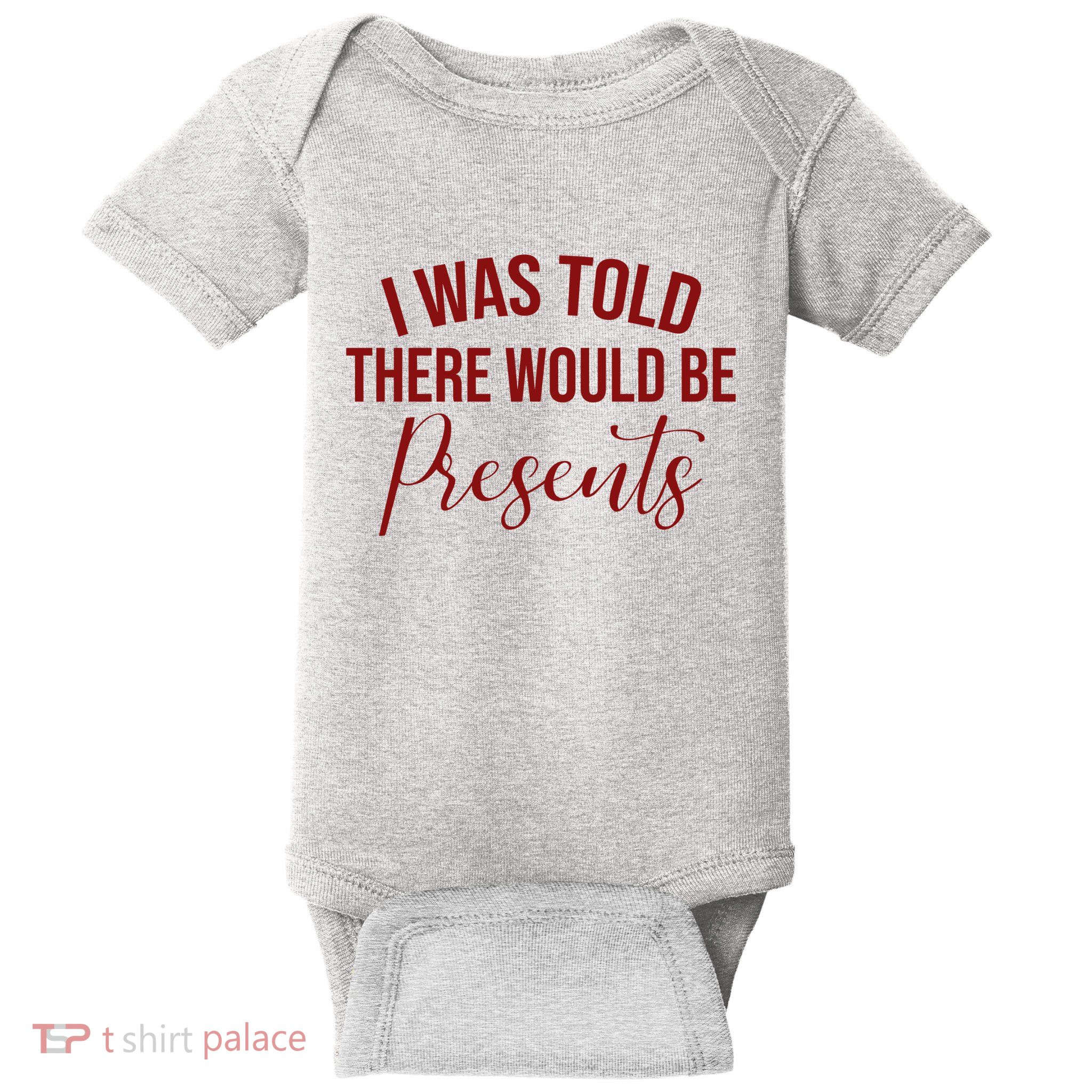 I Was Told There Would Be Presents Funny Christmas Baby Bodysuit