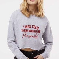 I Was Told There Would Be Presents Funny Christmas Cropped Pullover Crew