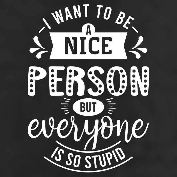 I Want To Be A Nice Person But Everyone Funny Humor Beanie