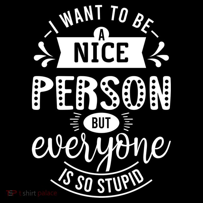 I Want To Be A Nice Person But Everyone Funny Humor Toddler T-Shirt
