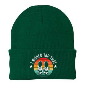 I Would Tap That Recital Tap Dancer Tap Dancing Knit Cap Winter Beanie