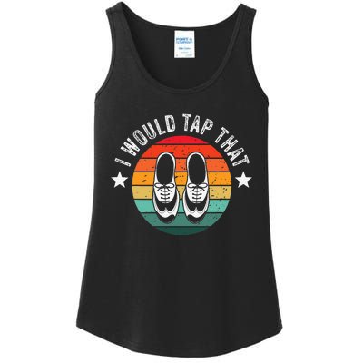 I Would Tap That Recital Tap Dancer Tap Dancing Ladies Essential Tank