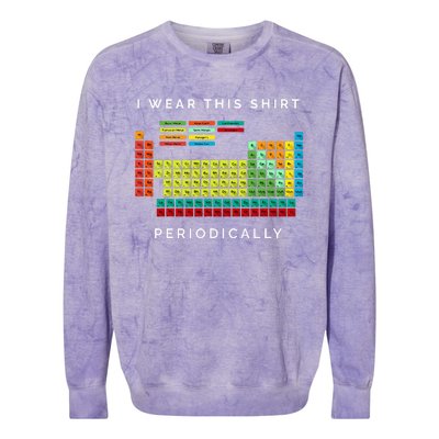 I Wear This Periodically Periodic Table Chemistry Pun Colorblast Crewneck Sweatshirt