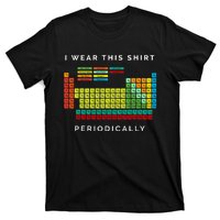 I Wear This Periodically Periodic Table Chemistry Pun T-Shirt