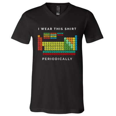 I Wear This Periodically Periodic Table Chemistry Pun V-Neck T-Shirt