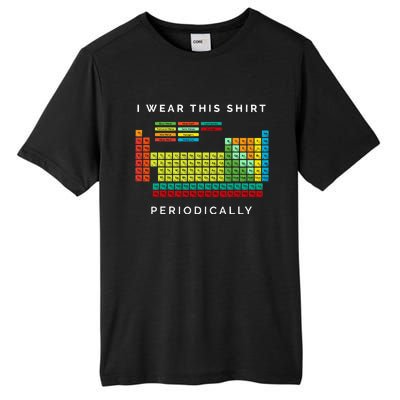 I Wear This Periodically Periodic Table Chemistry Pun Tall Fusion ChromaSoft Performance T-Shirt