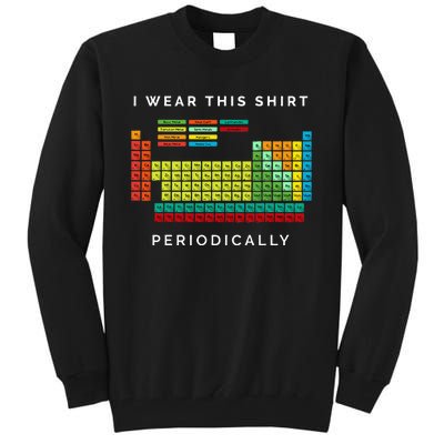 I Wear This Periodically Periodic Table Chemistry Pun Tall Sweatshirt