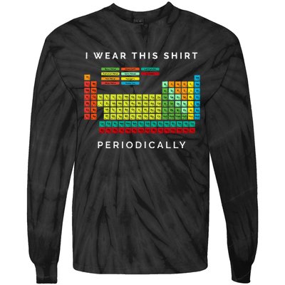 I Wear This Periodically Periodic Table Chemistry Pun Tie-Dye Long Sleeve Shirt