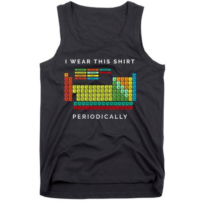 I Wear This Periodically Periodic Table Chemistry Pun Tank Top