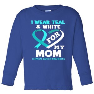 I Wear Teal White For My Mom Cervical Cancer Awareness Gift Toddler Long Sleeve Shirt