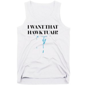 I Want That Hawk Tuah Tank Top