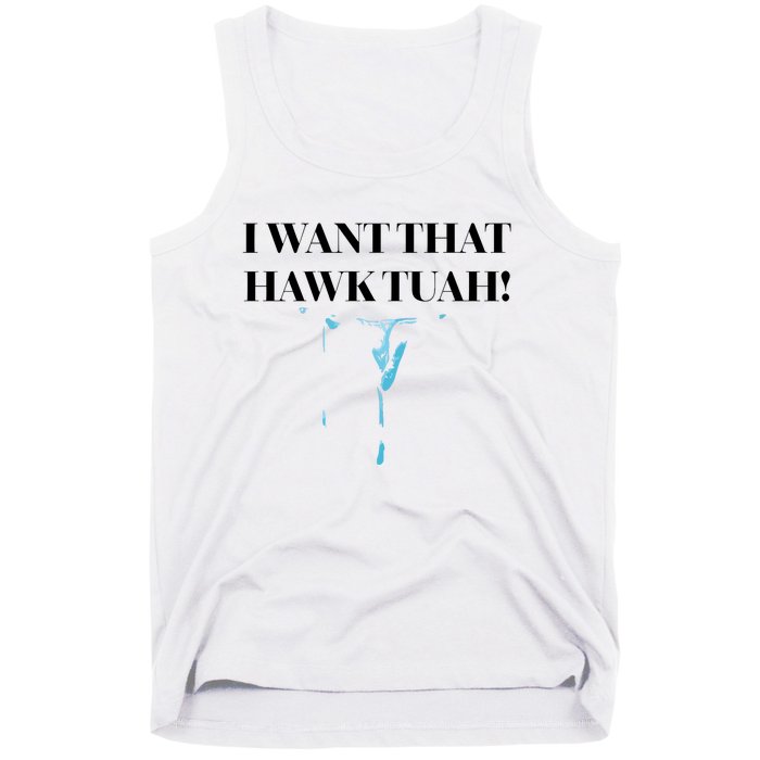 I Want That Hawk Tuah Tank Top